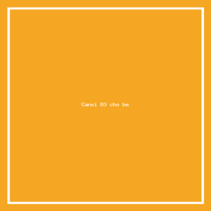 Canxi D3 cho bé